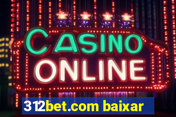 312bet.com baixar